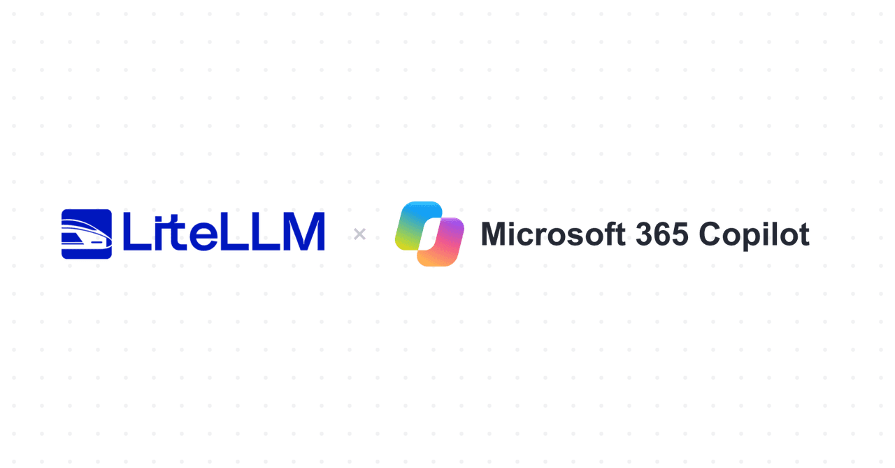 LiteLLM × Microsoft 365 Copilot