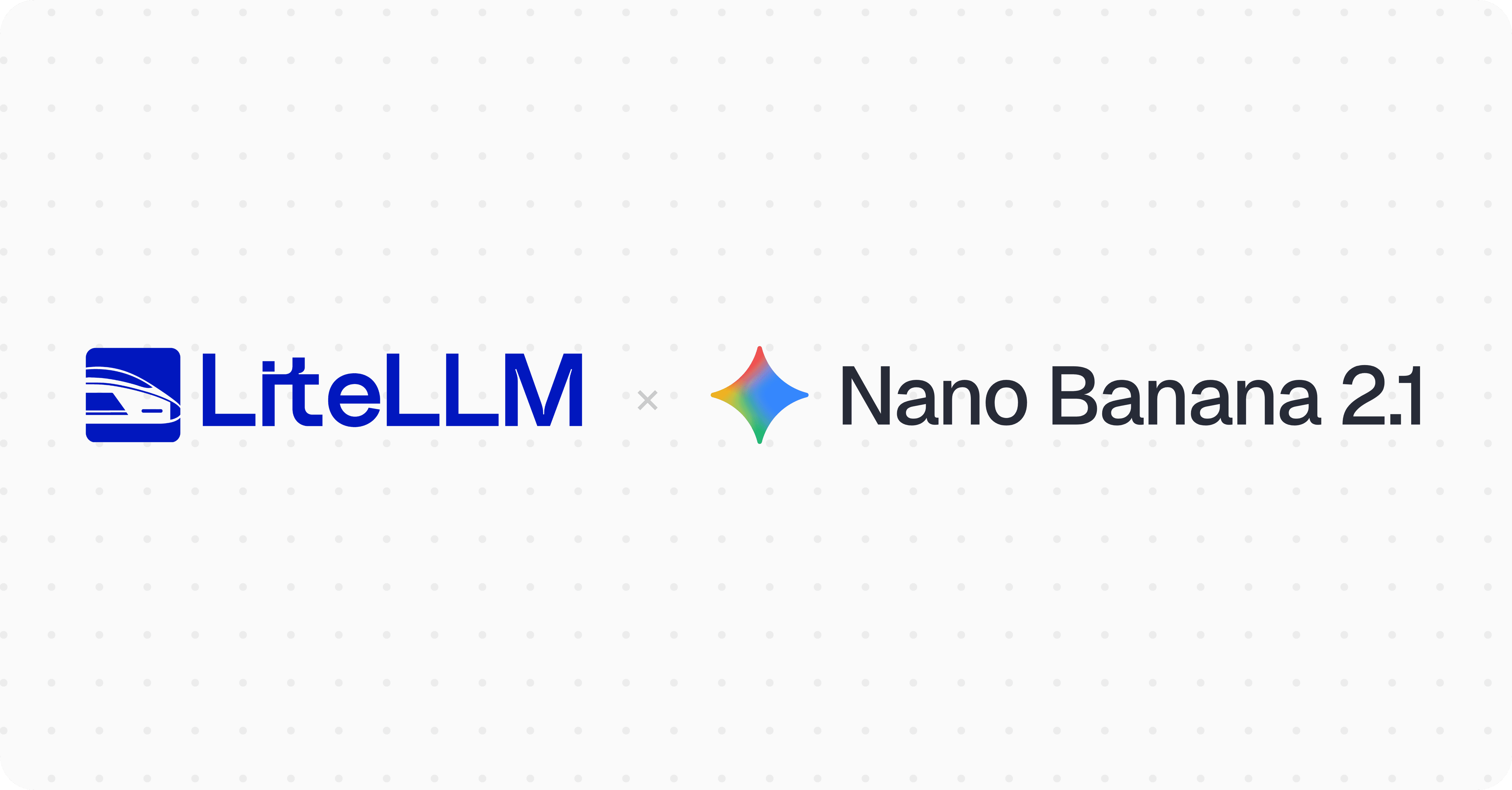 LiteLLM x Nano Banana 2.1