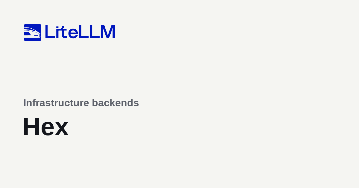 Hex | liteLLM